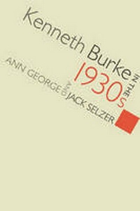 Enlarge image Cover: Kenneth Burke in the 1930s - University of South Carolina Press