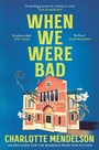 Cover: When We Were Bad - Picador