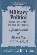 Cover: Military Politics from Bonaparte to the Bourbons - Transaction Publishers