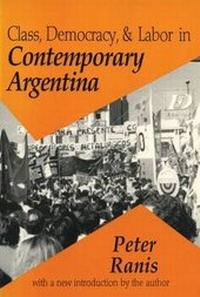 Abbildung von: Class, Democracy and Labor in Contemporary Argentina - Transaction Publishers