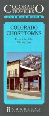 Abbildung von: Colorado Ghost Towns - Primer Publishers,U.S.