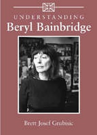 Enlarge image Cover: Understanding Beryl Bainbridge - University of South Carolina Press