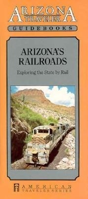 Abbildung von: Arizona's Railroads - Primer Publishers,U.S.