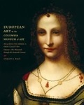 Cover: European Art in the Columbia Museum of Art, Including the Samuell H. Kress Collection V. 1; Thirteenth Through the Sixteenth Century - University of South Carolina Press