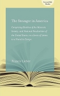 Enlarge image Cover: The Stranger in America; or, Letters to a Gentleman in Germany - University of South Carolina Press
