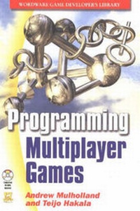 Enlarge image Cover: PROGRAMMING MULTIPLAYER GAMES - Wordware Publishing Inc.