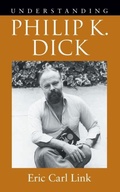 Cover: Understanding Philip K. Dick - University of South Carolina Press