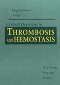 Cover: CRITICAL DECISIONS IN THROMBOSIS & HEMOSTASIS - B.C. Decker Inc