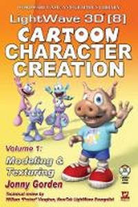 Abbildung von: LightWave 3D 8 Cartoon Character Creation: Volume 1 Modeling & Texturing - Jones and Bartlett Publishers, Inc
