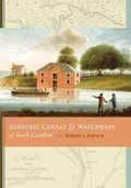 Cover: Historic Canals and Waterways of South Carolina - University of South Carolina Press