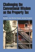 Cover: Challenging the Conventional Wisdom on the Property Tax - Lincoln Institute of Land Policy