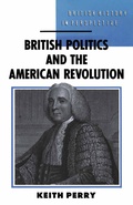 Cover: British Politics and the American Revolution - Red Globe Press