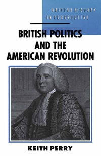 Enlarge image Cover: British Politics and the American Revolution - Red Globe Press