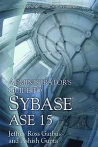 Enlarge image Cover: Administrator's Guide to Sybase ASE 15 - Wordware Publishing Inc.