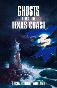 Abbildung von: Ghosts Along the Texas Coast - Taylor Trade Publishing