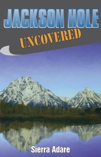 Abbildung von: Jackson Hole Uncovered - Taylor Trade Publishing
