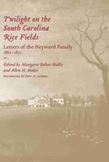 Cover: Twilight on the South Carolina Rice Fields - University of South Carolina Press