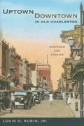 Cover: Uptown/Downtown in Old Charleston - University of South Carolina Press