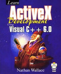 Enlarge image Cover: Learn Activex Development Using Visual C++ 6.0 - Wordware Publishing Inc.