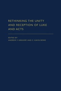Enlarge image Cover: Rethinking the Unity and Reception of Luke and Acts - University of South Carolina Press