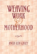 Cover: Weaving Work & Motherhood - Temple University Press,U.S.