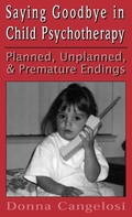 Cover: Saying Goodbye in Child Psycho (Child Therapy Series) - Jason Aronson Publishers