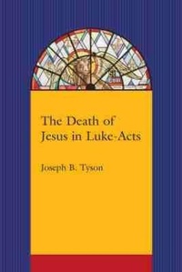 Enlarge image Cover: The Death of Jesus in Luke-Acts - University of South Carolina Press