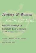 Cover: History and Women, Culture and Faith: Selected Writings of Elizabeth Fox-Genovese - University of South Carolina Press