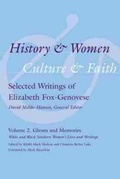 Cover: History and Women, Culture and Faith: Selected Writings of Elizabeth Fox-Genovese - University of South Carolina Press