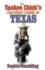 Cover: The Yankee Chick's Survival Guide to Texas - Taylor Trade Publishing