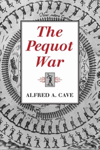 Enlarge image Cover: The Pequot War - University of Massachusetts Press