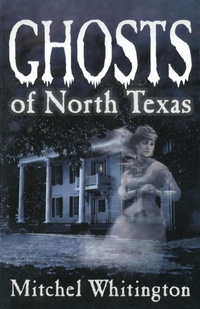Abbildung von: Ghosts of North Texas - Taylor Trade Publishing