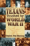 Cover: Texans Touched by World War II - Republic of Texas Press,U.S.