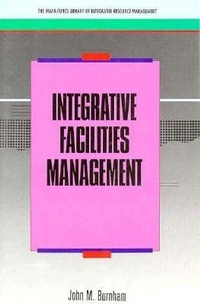 Abbildung von: Integrative Facilites Management - Irwin Professional Publishing