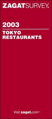 Abbildung von: Tokyo Restaurants 2003 - Zagat Survey