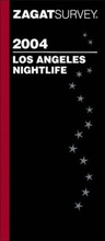 Cover: Los Angeles Nightlife 2004 - Zagat Survey