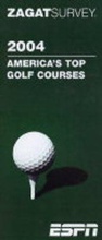 Cover: America's Top Golf Courses 2004 - Zagat Survey