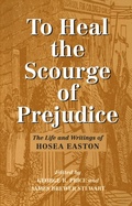 Cover: To Heal the Scourge of Prejudice - University of Massachusetts Press