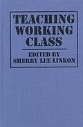Cover: Teaching Working Class - University of Massachusetts Press