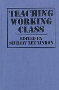 Enlarge image Cover: Teaching Working Class - University of Massachusetts Press