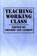 Cover: Teaching Working Class - University of Massachusetts Press