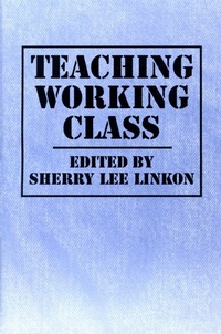 Enlarge image Cover: Teaching Working Class - University of Massachusetts Press