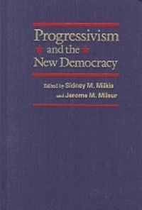 Enlarge image Cover: Progressivism and the New Democracy - University of Massachusetts Press