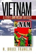 Cover: Vietnam and Other American Fantasies - University of Massachusetts Press