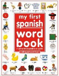 Abbildung von: My First Spanish Word Book / Mi Primer Libro De Palabras EnEspanol - DK Children