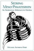 Cover: Seeking Mino-Pimatisiwin - Fernwood Publishing Co Ltd