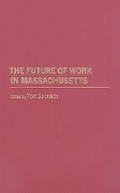 Cover: The Future of Work in Massachusetts - University of Massachusetts Press