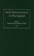 Cover: Early Native Literacies in New England - University of Massachusetts Press