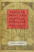 Cover: Popular Print and Popular Medicine - University of Massachusetts Press