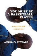 Cover: You Must Be a Basketball Player - Fernwood Publishing Co Ltd